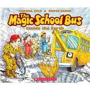 The Magic School Bus Inside the Earth by Cole, Joanna; Degen, Bruce, 9780590407601