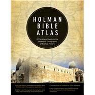 Holman Bible Atlas A Complete Guide to the Expansive Geography of Biblical History by Brisco, Thomas  V., 9780805497601