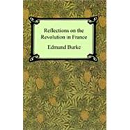 Reflections On The Revolution In France by Edmund III Burke, 9781096607601