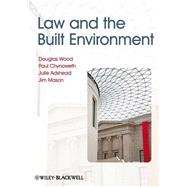 Law and the Built Environment by Wood, Douglas; Chynoweth, Paul; Adshead, Julie; Mason, Jim, 9781405197601