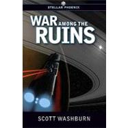 War Among the Ruins by Washburn, Scott, 9781419677601