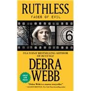 Ruthless The Faces of Evil Series: Book 6 by Webb, Debra, 9781455527601