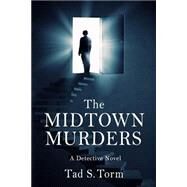 The Midtown Murders by Torm, Tad S.; Luca, Mircea, 9781518677601