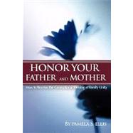 Honor Your Father and Mother by Ellis, Pamela S., 9781606477601