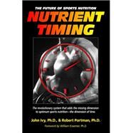 Nutrient Timing by Ivy, John, 9781681627601