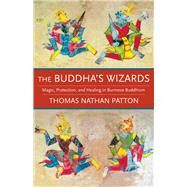 The Buddha's Wizards by Patton, Thomas Nathan, 9780231187602