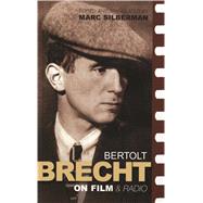 Brecht On Film & Radio by Brecht, Bertolt; Silberman, Marc; Silberman, Marc, 9780413727602