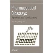 Pharmaceutical Bioassays Methods and Applications by Peng, Shiqi; Zhao, Ming, 9780470227602
