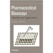 Pharmaceutical Bioassays Methods and Applications by Peng, Shiqi; Zhao, Ming, 9780470227602