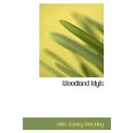 Woodland Idyls by Blatchley, Willis Stanley, 9780554547602