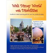 Walt Disney World with Disabilities: Unofficial In-depth Planning Guide for Your Fun, Comfort & Safety by Ashley, Stephen, 9780615167602