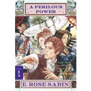 A Perilous Power by Sabin, E. Rose, 9780765347602