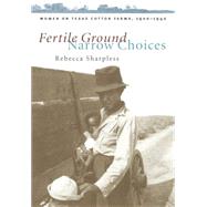 Fertile Ground, Narrow Choices by Sharpless, Rebecca, 9780807847602