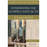 Interpreting the Gospels and Acts by Turner, David L.; Harvey, John D., 9780825427602