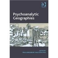 Psychoanalytic Geographies by Kingsbury,Paul, 9781409457602