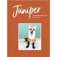 Juniper: The Happiest Fox (Books about Animals, Fox Gifts, Animal Picture Books, Gift Ideas for Friends) by Coker, Jessika, 9781452167602