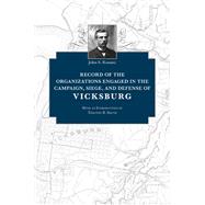 Record of the Organizations Engaged in the Campaign, Siege, and Defense of Vicksburg by Kountz, John S.; Smith, Timothy B., 9781572337602
