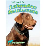Let's Hear It for Labrador Retrievers by Welsh, Piper, 9781621697602