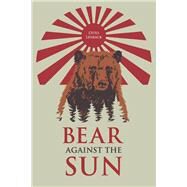 Bear Against the Sun by Lehrack, Otto, 9798350937602