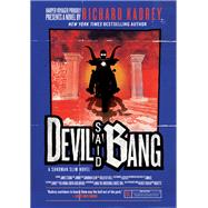 Devil Said Bang by Kadrey, Richard, 9780062197603