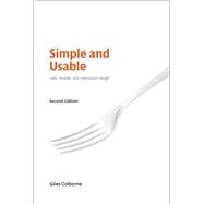 Simple and Usable Web, Mobile, and Interaction Design by Colborne, Giles, 9780134777603