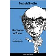 The Power of Ideas by Berlin, Isaiah; Hardy, Henry; Margalit, Avishai, 9780691157603