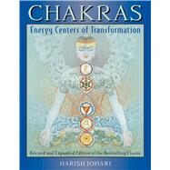 Chakras: Energy Centers of Transformation by Johari, Harish, 9780892817603