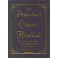 The Professional Caterers Handbook by Arduser, Lora, 9780910627603