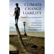 Climate Change Liability by Lord, Richard; Goldberg, Silke; Rajamani, Lavanya; Brunnee, Jutta, 9781107017603