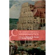 The Cambridge Companion to Hermeneutics by Forster, Michael N.; Gjesdal, Kristin, 9781107187603