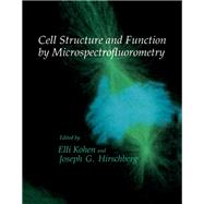Cell Structure and Function by Microspectrofluorometry by Kohen, Elli; Hirschberg, Joseph G., 9780124177604