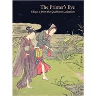 The Printer's Eye by Allen, Laura W.; Rinne, Melissa M.; Tadashi, Kobayashi; Meech, Julia; Waterhouse, David, 9780939117604