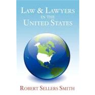 Law & Lawyers in the United States by Smith, Robert Sellers, 9781469907604