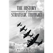 The History of Strategic Thought by Goodall, Philip, 9781499087604