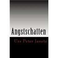 Angstschatten by Janetz, Urs Peter, 9781506147604