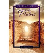 Writing With the Psalms A Journey in New Thought by Mark, Lynn Murphy, 9781543917604
