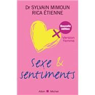 Sexe et sentiments. Version femme by Docteur Sylvain Mimoun; Etienne Rica, 9782226187604