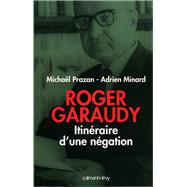 Roger Garaudy - Itinraire d'une ngation by Michal Prazan; Adrien Minard, 9782702137604