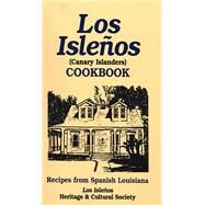 Los Isleos Cookbook : Canary Island Recipes by Los Isle Nos Heritage & Cultural Society, 9781565547605