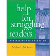 Help for Struggling Readers Strategies for Grades 3-8 by McKenna, Michael C., 9781572307605