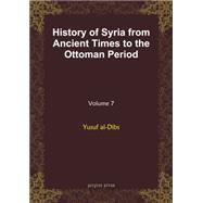 History of Syria from Ancient Times to the Ottoman Period by Al-dibs, Yusuf, 9781593337605