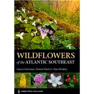 Wildflowers of the Atlantic Southeast by Cotterman, Laura; Waitt, Damon; Weakley, Alan, 9781604697605