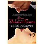 LETTERS FROM UNKNOWN WOMAN PA by WOODWARD,GERARD, 9781611457605