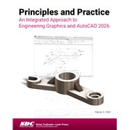 Principles and Practice An Integrated Approach to Engineering Graphics and AutoCAD 2026 by Shih, Randy H., 9781630577605