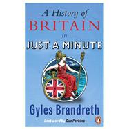 A History of Britain in Just a Minute by Brandreth, Gyles, 9781785947605