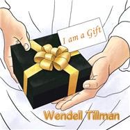 I Am a Gift by Tillman, Wendell, 9781796077605