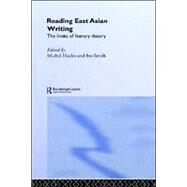 Reading East Asian Writing: The Limits of Literary Theory by Hockx,Michel;Hockx,Michel, 9780700717606