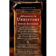 Adventures in Unhistory : Conjectures on the Factual Foundations of Several Ancient Legends by Davidson, Avram, 9780765307606