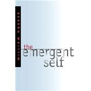 The Emergent Self by Hasker, William, 9780801487606