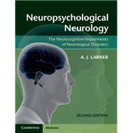 Neuropsychological Neurology by Larner, A. J.; Griffiths, Timothy D., 9781107607606